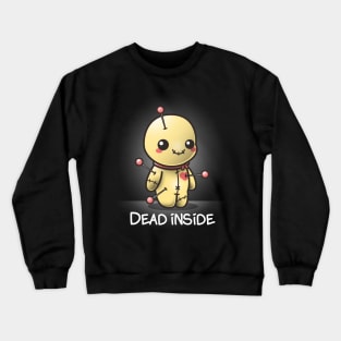 Dead inside voodoo doll Crewneck Sweatshirt